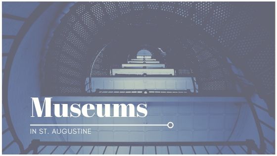 Image contains a staircase to a museum and text that reads "Museums in St. Augustine".