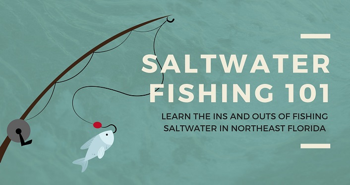 Saltwater Fishing 101 - St. Augustine, FL