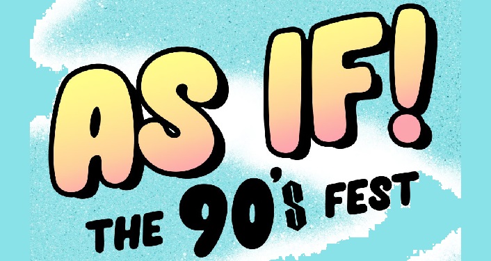AS IF! The 90s Fest