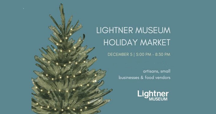 Lightner Museum 2024 Holiday Market